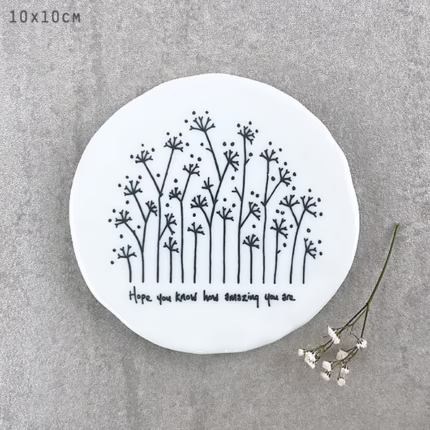 Porcelain Coaster from East of India ~ ‘Hope You Know How Amazing You Are’.